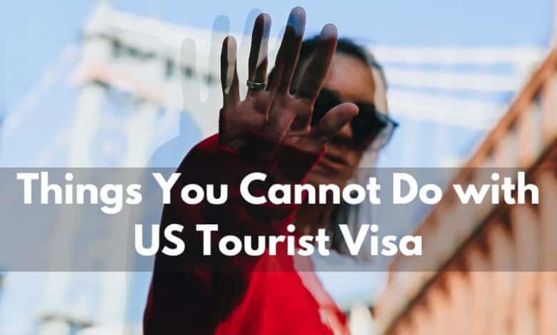 Cosas que no puede hacer con una visa de turista estadounidense